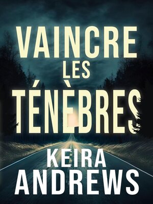 cover image of Vaincre les ténèbres